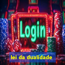 lei da dualidade